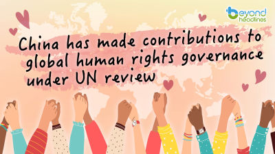 China has made contributions to global human rights governance under UN review