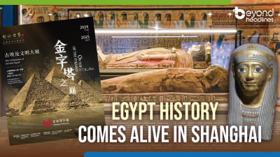 Egypt history comes alive in Shanghai
