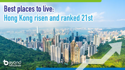 Best places to live: Hong Kong risen and ranked 21st
