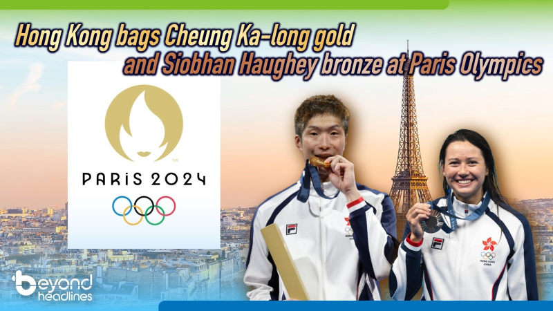 Hong Kong bags Cheung Ka-long gold and Siobhan Haughey bronze at Paris Olympics