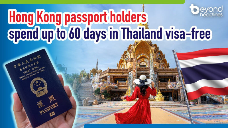 Hong Kong passport holders spend up to 60 days in Thailand visa-free