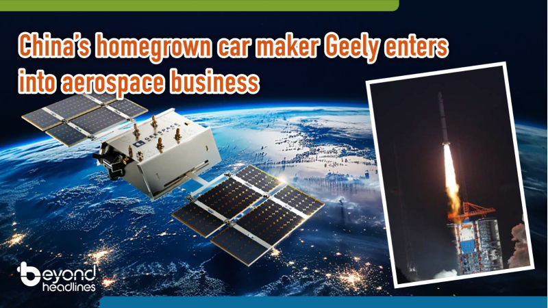 China’s homegrown car maker Geely enters into aerospace business
