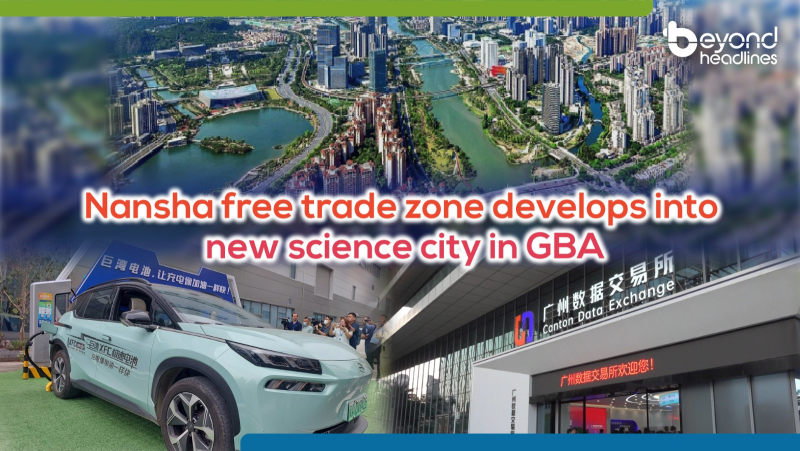 Nansha free trade zone develops into new science city in GBA