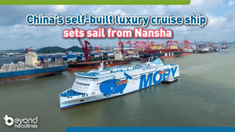China’s self-built luxury cruise ship sets sail from Nansha
