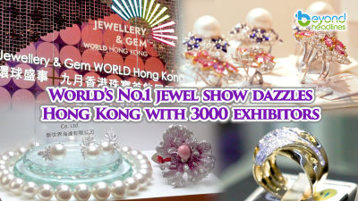 World’s no. 1 jewel show dazzles Hong Kong with 3000 exhibitors