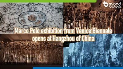 Marco Polo exhibition from Venice Biennale opens at Hangzhou of China