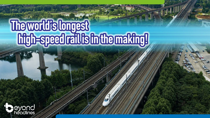 The world’s longest high-speed rail is in the making!