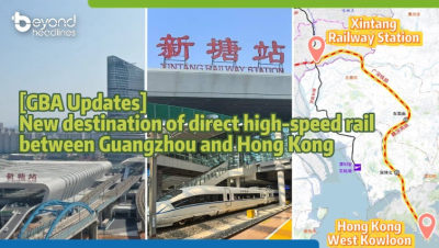 [GBA Updates] New destination of direct high-speed rail between Guangzhou and Hong Kong