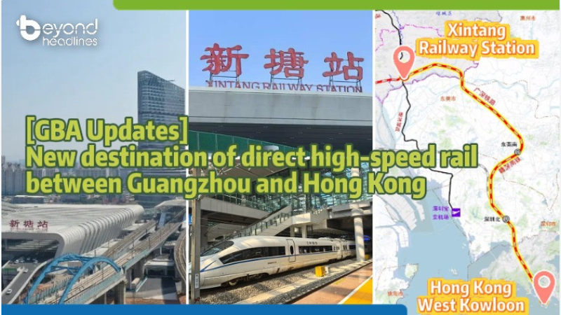 [GBA Updates] New destination of direct high-speed rail between Guangzhou and Hong Kong