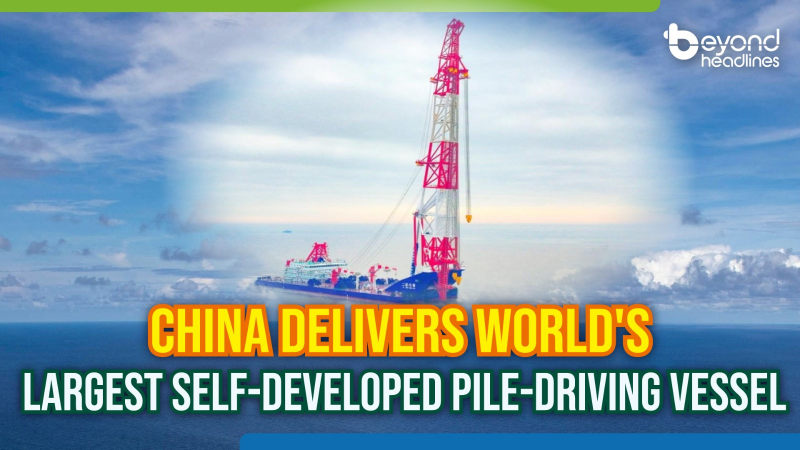 China delivers world's largest self-developed pile-driving vessel