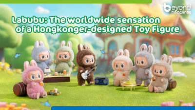 Labubu: The worldwide sensation of a Hongkonger-designed Toy Figure