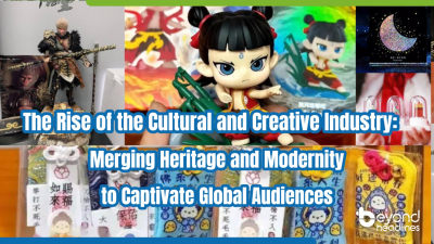 The Rise of the Cultural and Creative Industry: Merging Heritage and Modernity to Captivate Global Audiences