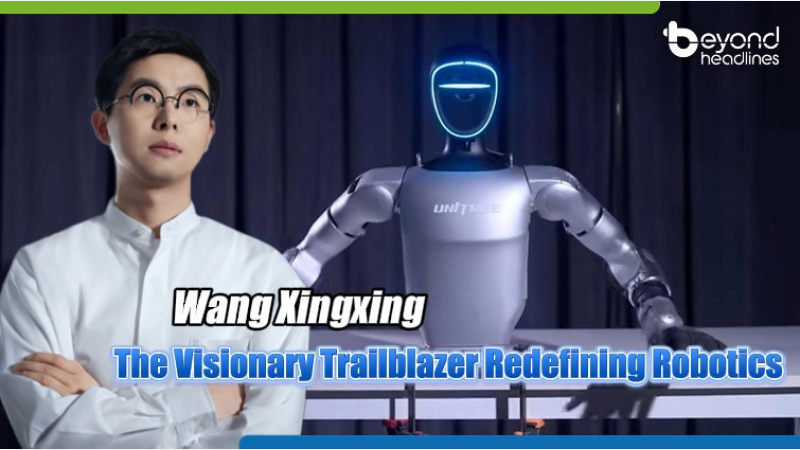 Wang Xingxing: The Visionary Trailblazer Redefining Robotics