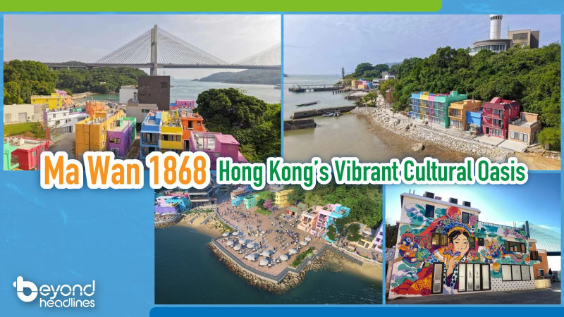Ma Wan 1868: Hong Kong’s Vibrant Cultural Oasis