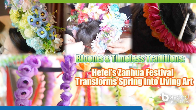 Blooms & Timeless Traditions: Hefei's Zanhua Festival Transforms Spring into Living Art