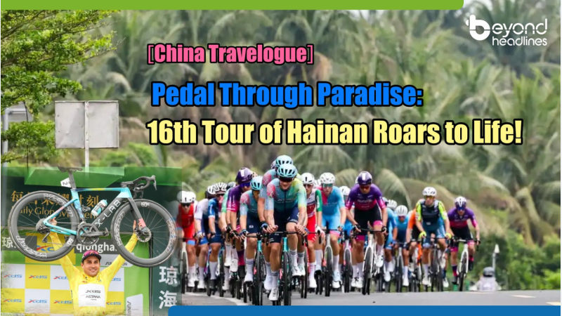 [China Travelogue: Pedal Through Paradise: 16th Tour of Hainan Roars to Life!