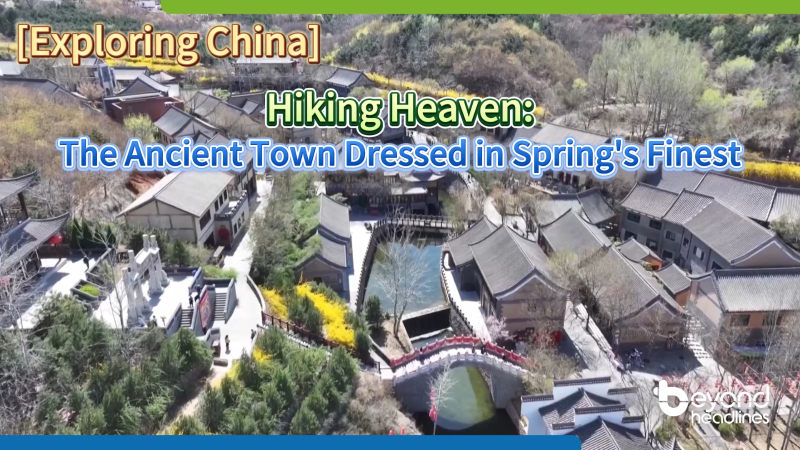 [Exploring China] Hiking Heaven: The Ancient Town Dressed in Spring’s Finest