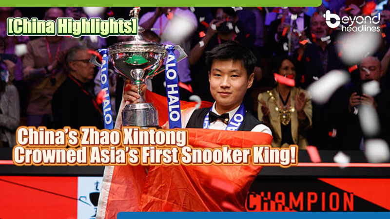 [China Highlights] China’s Zhao Xintong Crowned Asia’s First Snooker King!