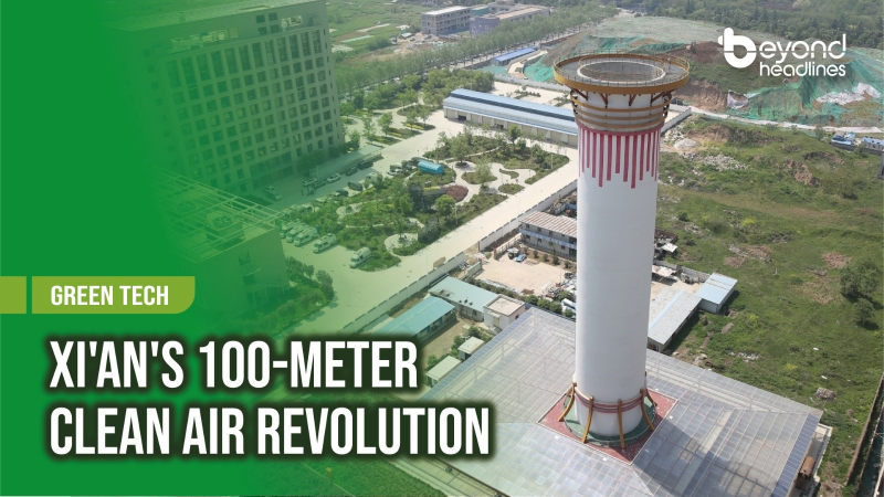[Green Tech] Xi'an's 100-Meter Clean Air Revolution