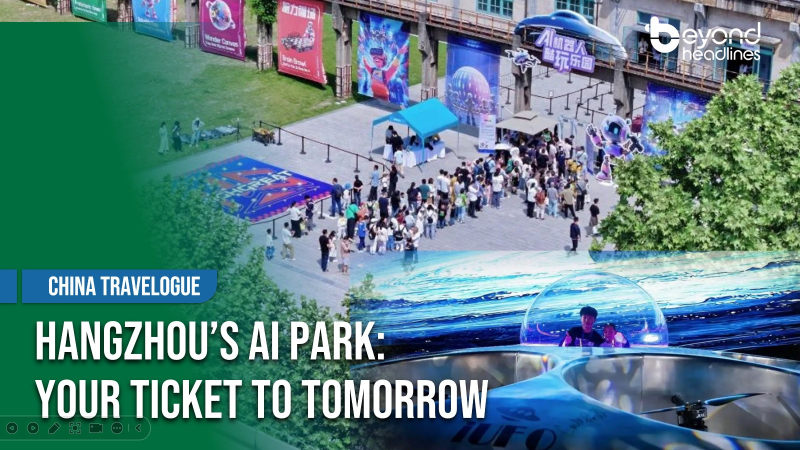 [China Travelogue] Hangzhou’s AI Park: Your Ticket to Tomorrow