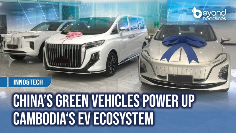 [Inno&Tech] China’s Green Vehicles Power Up Cambodia‘s EV Ecosystem