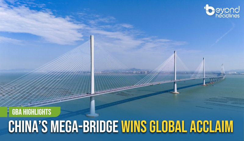 [GBA Highlights] China’s Mega-Bridge Wins Global Acclaim