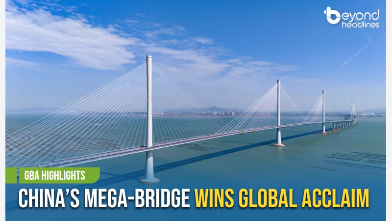 [GBA Highlights] China’s Mega-Bridge Wins Global Acclaim