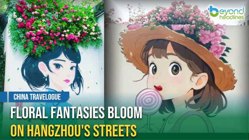 [China Travelogue] Floral Fantasies Bloom on Hangzhou's Streets