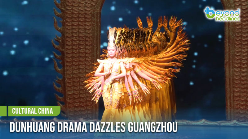 [Cultural China] Dunhuang Drama Dazzles Guangzhou