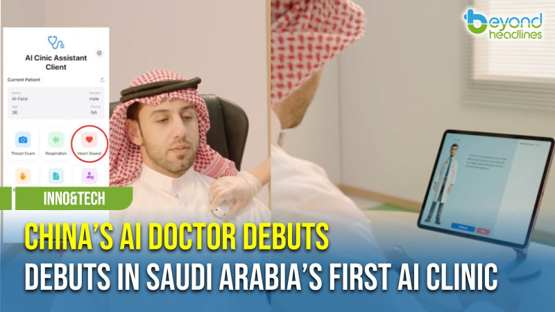 [Tech & Inno] China’s AI Doctor Makes History in Saudi Arabia’s AI Clinic