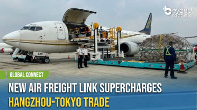 [Global Connect] New Air Freight Link Supercharges Hangzhou-Tokyo Trade