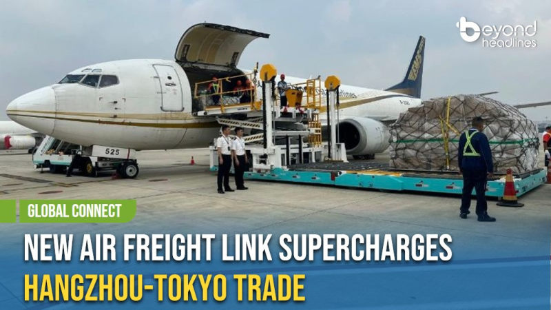 [Global Connect] New Air Freight Link Supercharges Hangzhou-Tokyo Trade