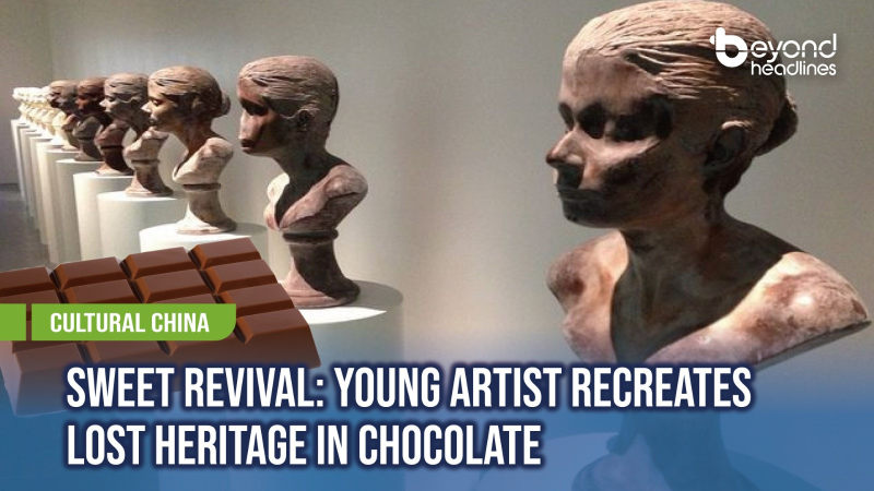 [Cultural China] Sweet Revival: Young Artist Recreates Lost Heritage in Chocolate