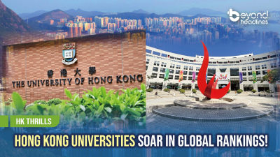 [HK Thrills] Hong Kong Universities Soar in Global Rankings!