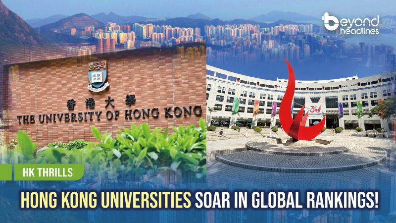 [HK Thrills] Hong Kong Universities Soar in Global Rankings!