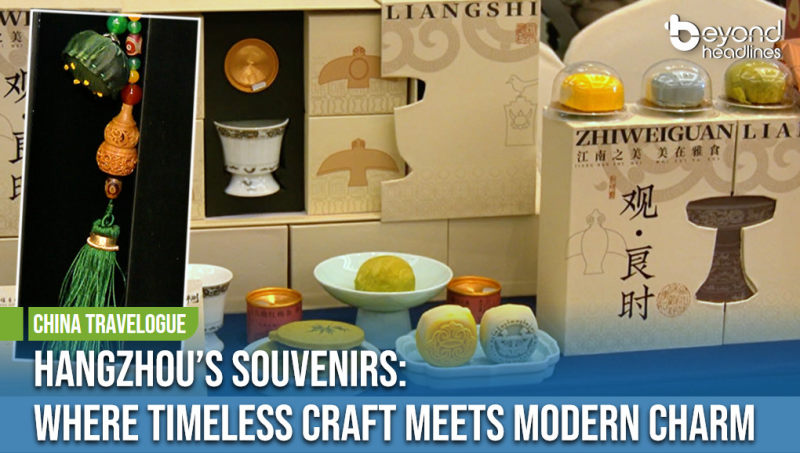 [China Travelogue] Hangzhou’s Souvenirs: Where Timeless Craft Meets Modern Charm