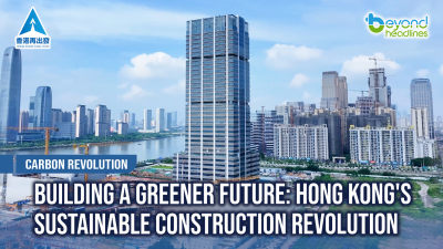 [Carbon Revolution] Building a Greener Future: Hong Kong's Sustainable Construction Revolution
