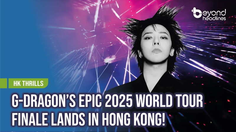 [HK Thrills] G-Dragon’s Epic 2025 World Tour Finale Lands in Hong Kong!