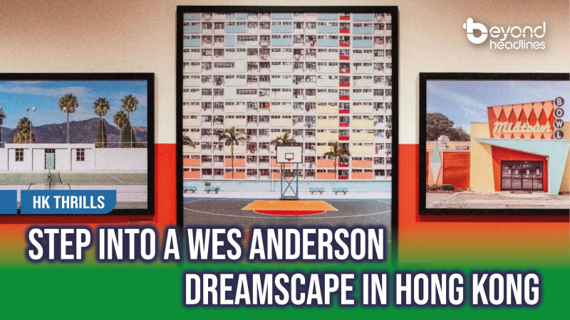 [HK Thrills] Step into a Wes Anderson Dreamscape in Hong Kong