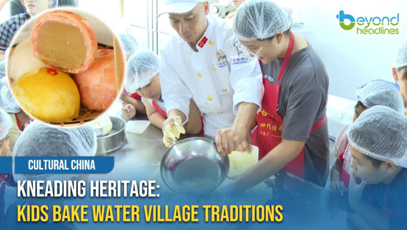 [Cultural China] Kneading Heritage: Kids Bake Water Village Traditions