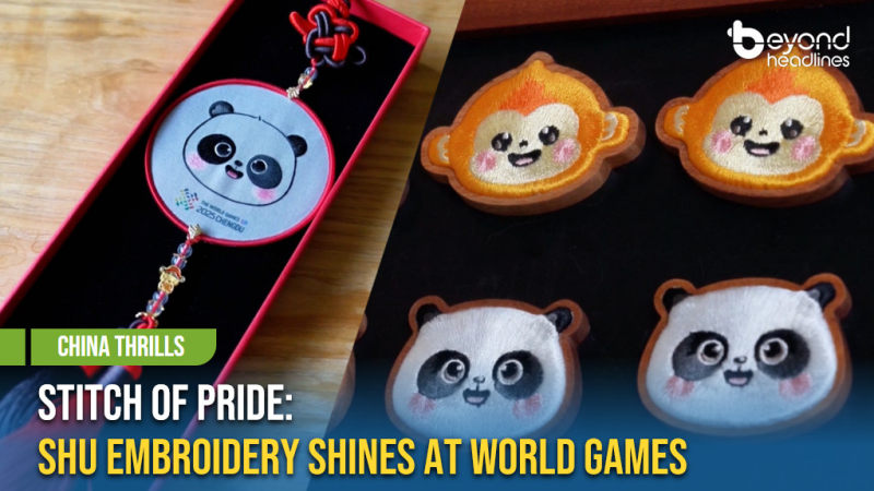 [China Thrills] Stitch of Pride: Shu Embroidery Shines at World Games