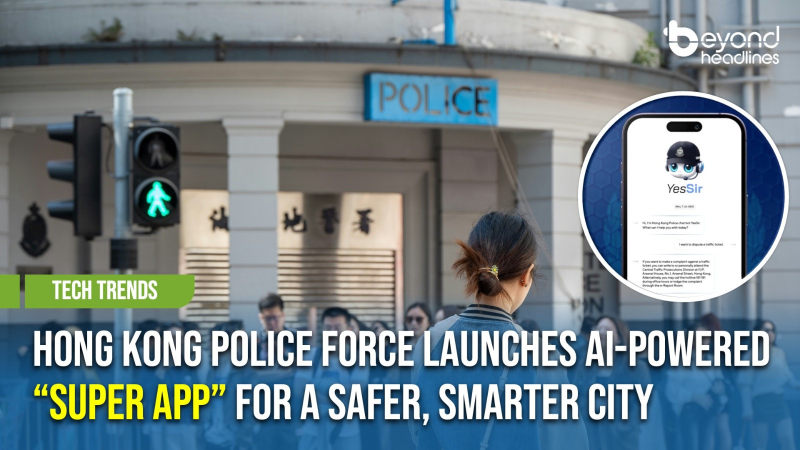 [Tech Trends] Hong Kong Police Force Launches AI-Powered “Super App” for a Safer, Smarter City