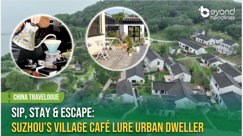 [China Travelogue] Sip, Stay & Escape: Suzhou’s Village Café Lure Urban Dweller