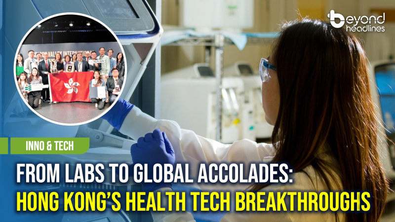 [Inno & Tech] From Labs to Global Accolades: Hong Kong’s Health Tech Breakthroughs