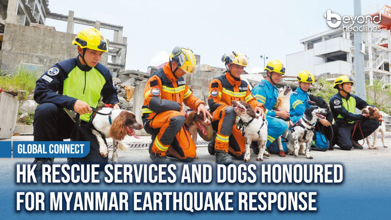 [Global Connect] HK Rescue Services and Dogs Honoured for Myanmar Earthquake Response
