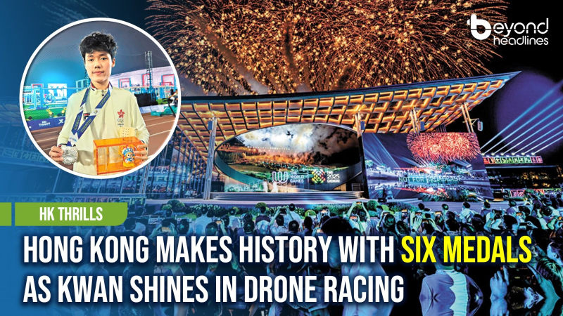 [HK Thrills] Hong Kong Makes History with Six Medals as Kwan Shines in Drone Racing