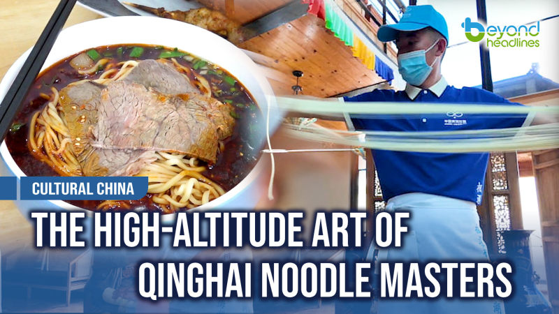 [Cultural China] The High-Altitude Art of Qinghai Noodle Masters