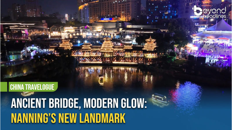 [China Travelogue] Ancient Bridge, Modern Glow: Nanning’s New Landmark