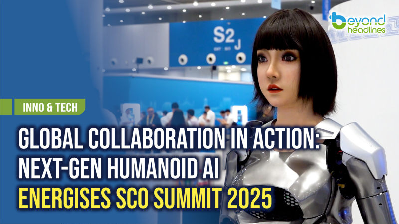 [Inno & Tech] Global Collaboration in Action: Next-Gen Humanoid AI Energises SCO Summit 2025