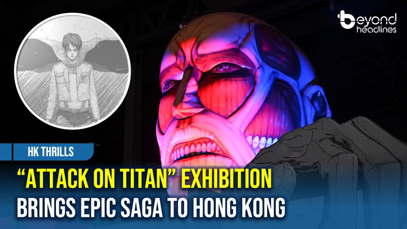 [HK Thrills] “Attack on Titan” Exhibition Brings Epic Saga to Hong Kong